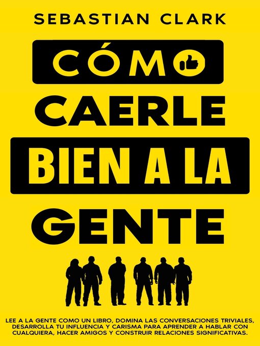 Title details for Cómo Caerle Bien a La Gente by Sebastian Clark - Available